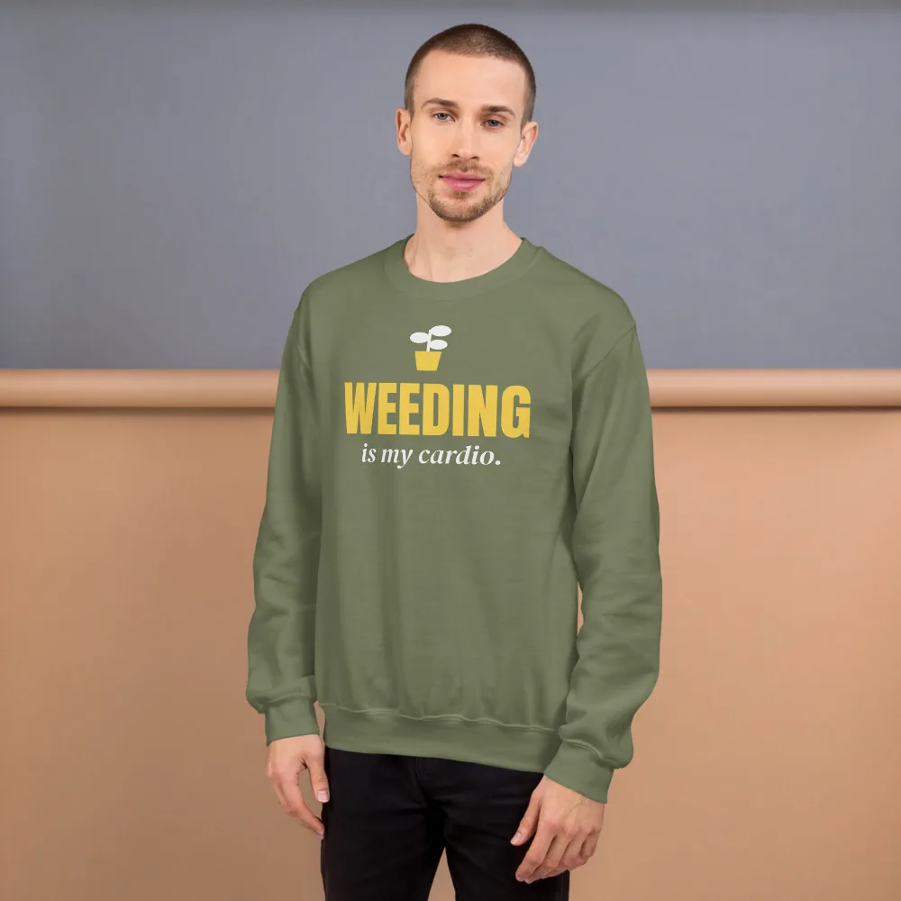 Weeding is my cardio — military green unisex sweatshirt: Lifestyle, worn