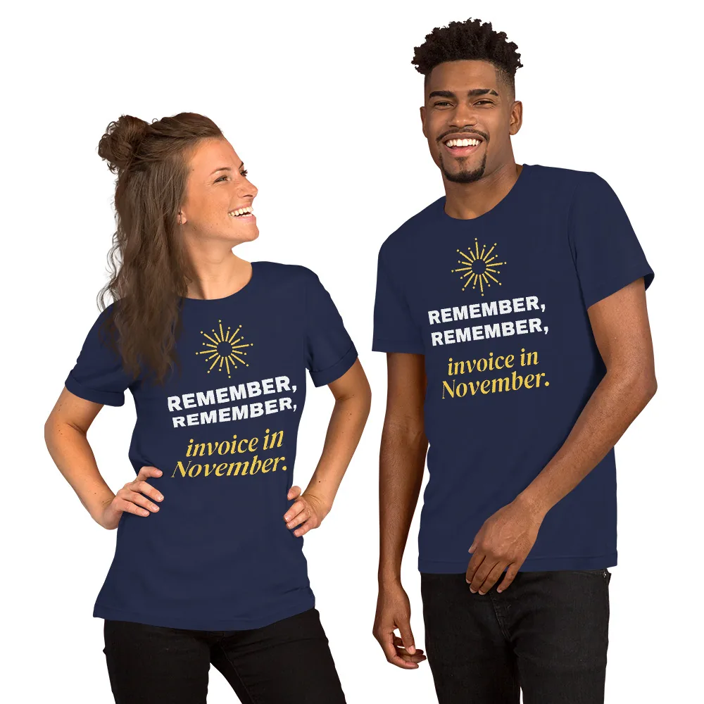 Remember, remember, invoice in November. — unisex tee: Lifestyle, worn